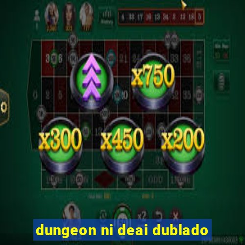 dungeon ni deai dublado